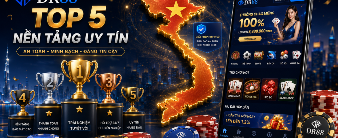 Top 5 Nhà Cái Uy Tín Nhất Việt Nam 2026 – Đăng Ký Nhận Thưởng Khủng